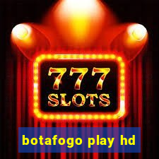 botafogo play hd